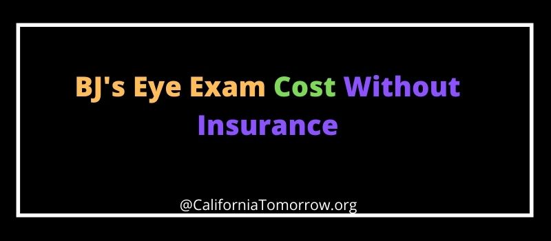 BJ's Eye Exam Cost Without Insurance