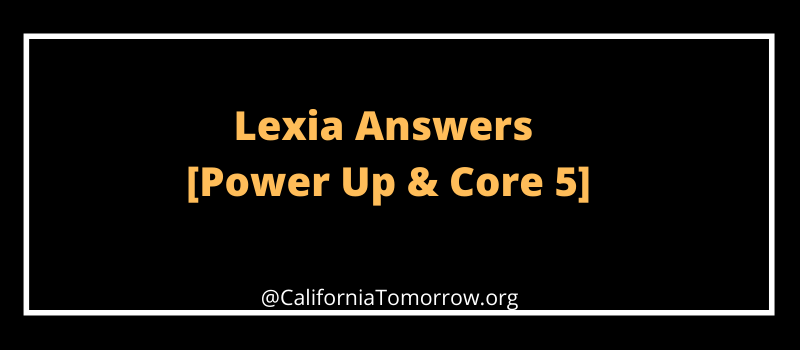 Lexia Answers key for power up and core 5