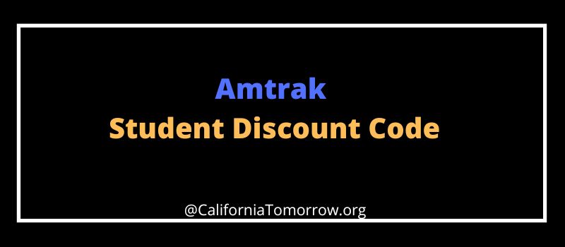 Amtrak Student Discount Code California APRIL 2023 amtrak-student-discount-code-california-april-2023