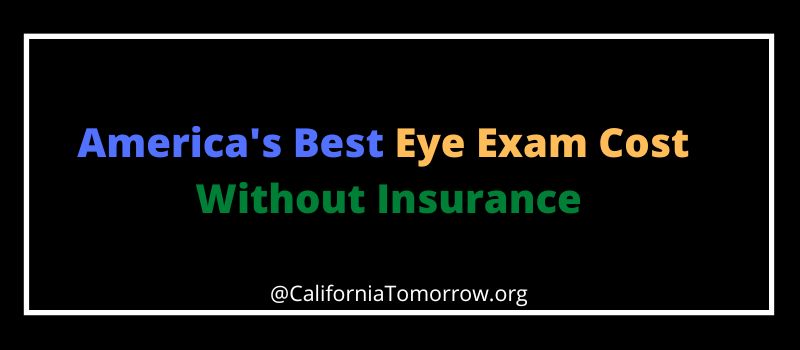 Americas Best  Eye Exam Cost Without Insurance