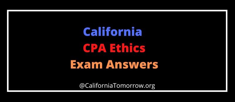 California CPA Ethics Exam Answers